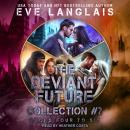 Deviant Future Collection #2: Books Four to Six, Eve Langlais