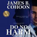 Do No Harm, James B. Cohoon