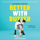 Better With Butter Audiobook