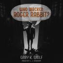 Who Wacked Roger Rabbit?, Gary K. Wolf