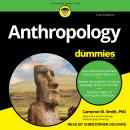 Anthropology For Dummies: 2nd Edition, Cameron M. Smith Phd