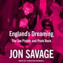 England's Dreaming: The Sex Pistols and Punk Rock
