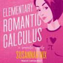 Elementary Romantic Calculus: A Romantic Comedy Audiobook