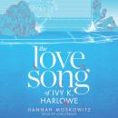 Love Song of Ivy K. Harlowe, Hannah Moskowitz