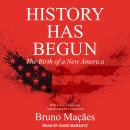 History Has Begun: The Birth of a New America Audiobook