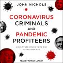 Coronavirus Criminals and Pandemic Profiteers: Accountability for Those Who Caused the Crisis Audiobook