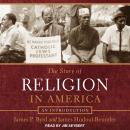 The Story of Religion in America: An Introduction Audiobook
