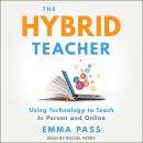 The Hybrid Teacher: Using Technology to Teach In Person and Online Audiobook