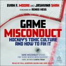 Game Misconduct: Hockey's Toxic Culture and How to Fix It Audiobook