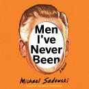 Men I've Never Been: A Memoir Audiobook