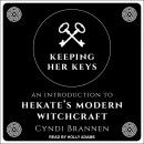 Keeping Her Keys: An Introduction To Hekate's Modern Witchcraft Audiobook