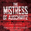 The Mistress of Auschwitz