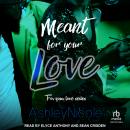 Meant for your Love Audiobook