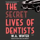 The Secret Lives of Dentists Audiobook