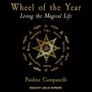 Wheel of the Year: Living the Magical Life Audiobook