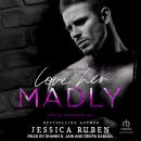 Love Her Madly: A Mafia Kingdom Novel Audiobook