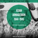 Asian Armageddon, 1944-45, Peter Harmsen