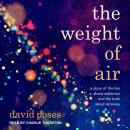 The Weight of Air: A Story of the Lies About Addiction and the Truth About Recovery Audiobook