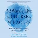 52 Ways to Live the Course in Miracles: Cultivate a Simpler, Slower, More Love-Filled Life Audiobook