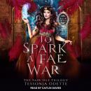 To Spark a Fae War Audiobook