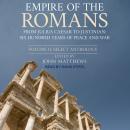 Empire of the Romans: From Julius Caesar to Justinian: Six Hundred Years of Peace and War, Volume II Audiobook