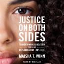 Justice on Both Sides: Transforming Education Through Restorative Justice Audiobook