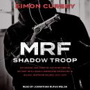 MRF Shadow Troop: The untold true story of top secret British military intelligence undercover opera Audiobook