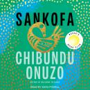 Sankofa: A Novel, Chibundu Onuzo
