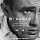 Real James Dean: Intimate Memories from Those Who Knew Him Best, Peter L. Winkler