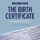 The Birth Certificate: An American History Audiobook