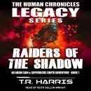 Raiders of the Shadow: An Adam Cain and Copernicus Smith Adventure: The Human Chronicles Legacy Seri Audiobook