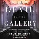 The Devil in the Gallery: How Scandal, Shock, and Rivalry Shaped the Art World Audiobook