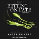 Betting on Fate Audiobook