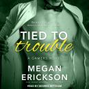 Tied to Trouble Audiobook