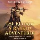 The Retired S Ranked Adventurer: Volume III Audiobook
