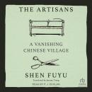 Artisans: A Vanishing Chinese Village, Shen Fuyu