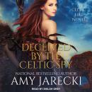 Deceived By The Celtic Spy Audiobook