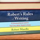Robert's Rules of Writing, Second Edition: 111 Unconventional Lessons That Every Writer Needs to Kno Audiobook