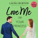 Love Me I'm Your Princess Audiobook