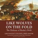 Like Wolves on the Fold: The Defense of Rorke's Drift Audiobook