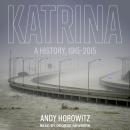 Katrina: A History, 1915-2015 Audiobook