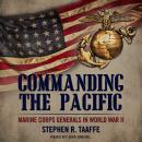 Commanding the Pacific: Marine Corps Generals in World War II Audiobook