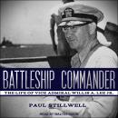 Battleship Commander: The Life of Vice Admiral Willis A. Lee Jr. Audiobook