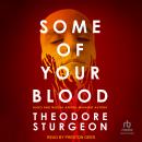 Some of Your Blood Audiobook