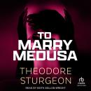 To Marry Medusa Audiobook