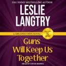 Guns Will Keep Us Together Audiobook