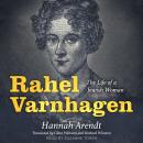 Rahel Varnhagen: The Life of a Jewish Woman Audiobook