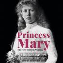 Princess Mary: The First Modern Princess Audiobook