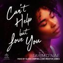 Can't Help but Love You Audiobook