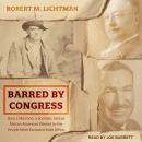 Barred by Congress: How a Mormon, a Socialist, and an African American Elected by the People Were Ex Audiobook